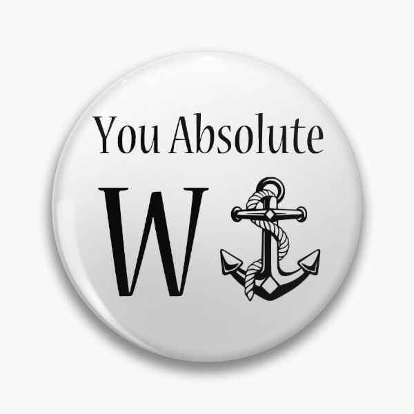Item preview, You Absolute Wanchor designed and sold by stinkportal.