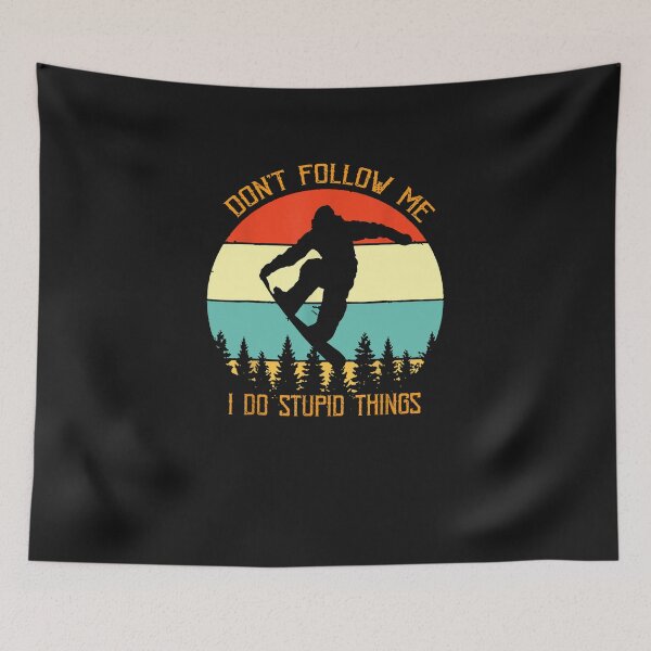 Item preview, Snowboarding Funny Don't Follow Me I Do Stupid Things designed and sold by iBestSellings.