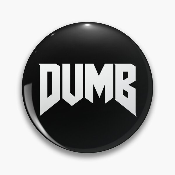 Item preview, DUMB designed and sold by stinkportal.
