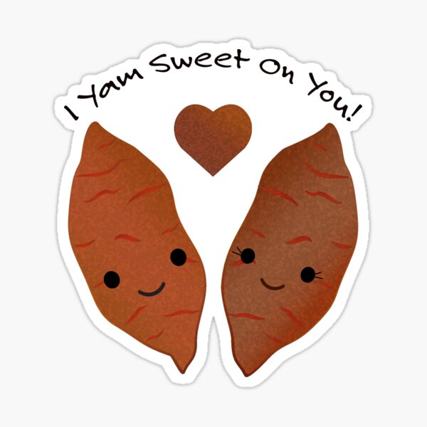 Item preview, I Yam Sweet On You Sweet Potatoes  designed and sold by Eggtooth.
