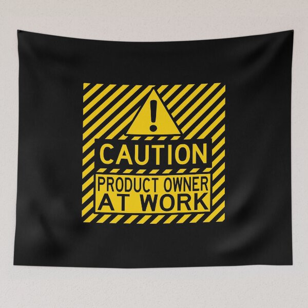 Item preview, Caution Product Owner at Work designed and sold by ClumsyCat.