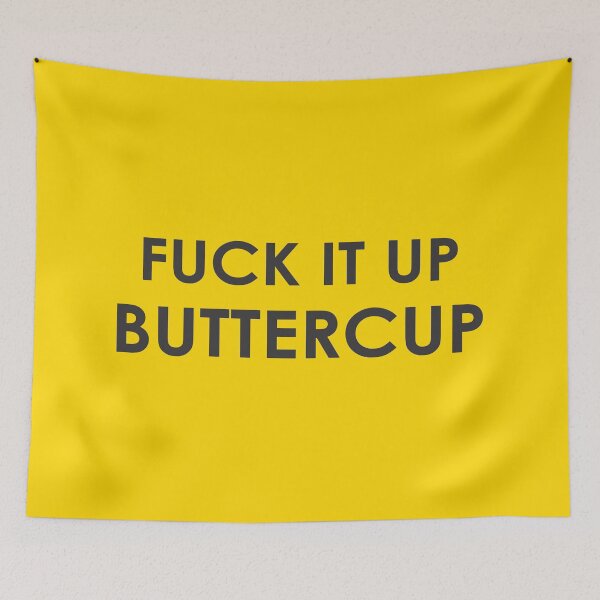 Artikelvorschau, Fuck It Up Butterblume Lieblingszitat Fan Art entworfen und verkauft von ourigami.