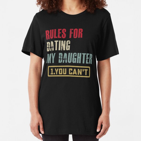 if you date my daughter t shirt