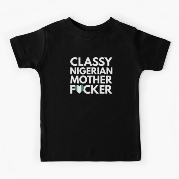 Classy Nigerian MF Mother Focker Nigeria Kids T-Shirt