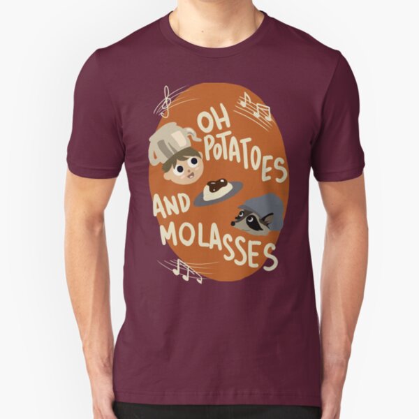Oh Potatoes and Molasses Slim Fit T-Shirt