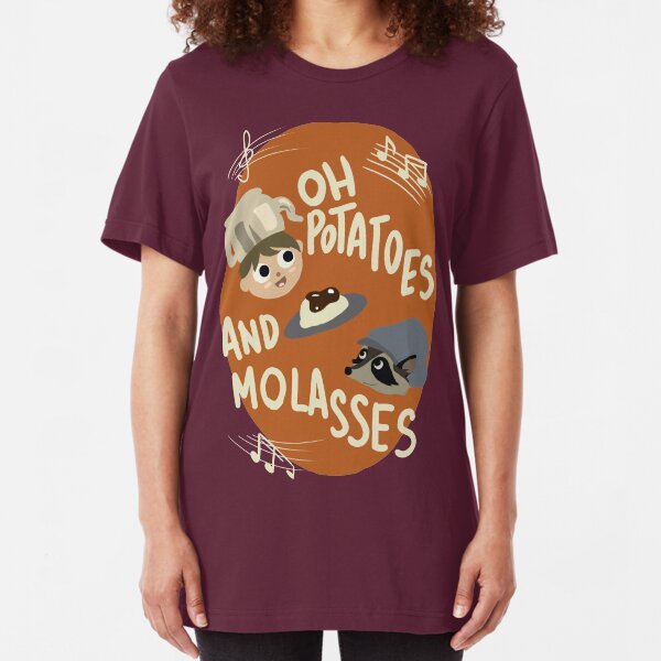 Oh Potatoes and Molasses Slim Fit T-Shirt