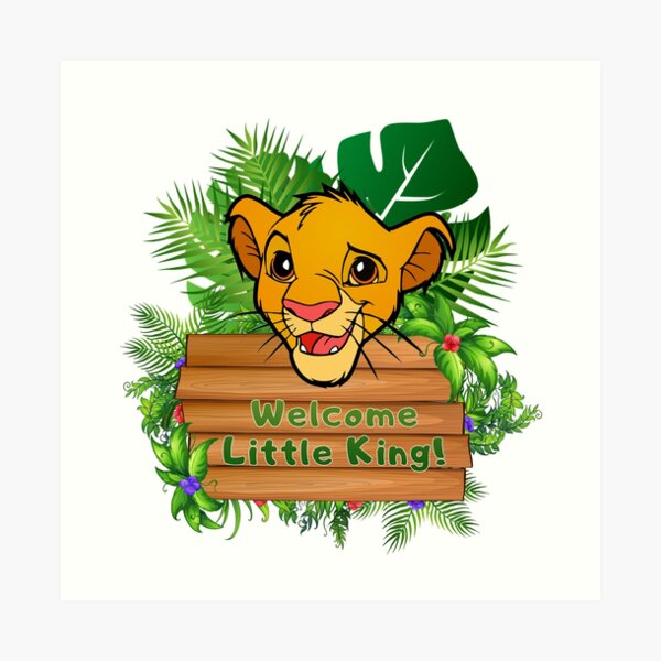 Lion King Simba Welcome Little King Art Print For Sale By Rotembutzian Redbubble