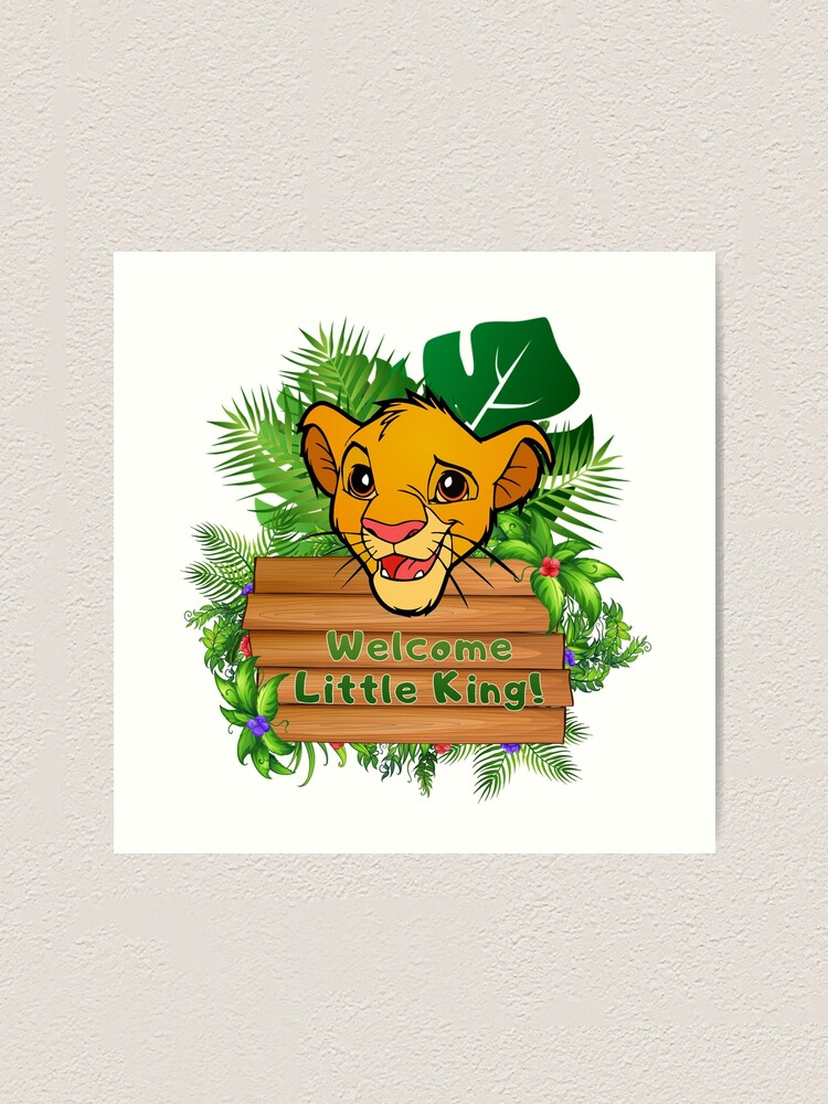 Lion King Simba Welcome Little King Art Print For Sale By Rotembutzian Redbubble