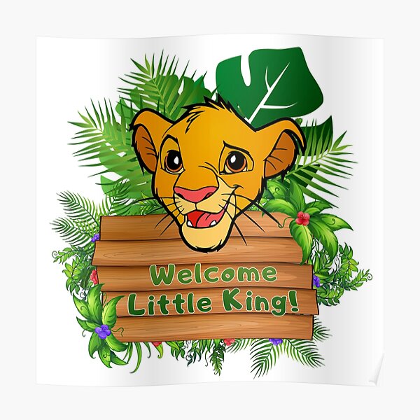 Lion King Simba Welcome Little King Poster For Sale By Rotembutzian Redbubble