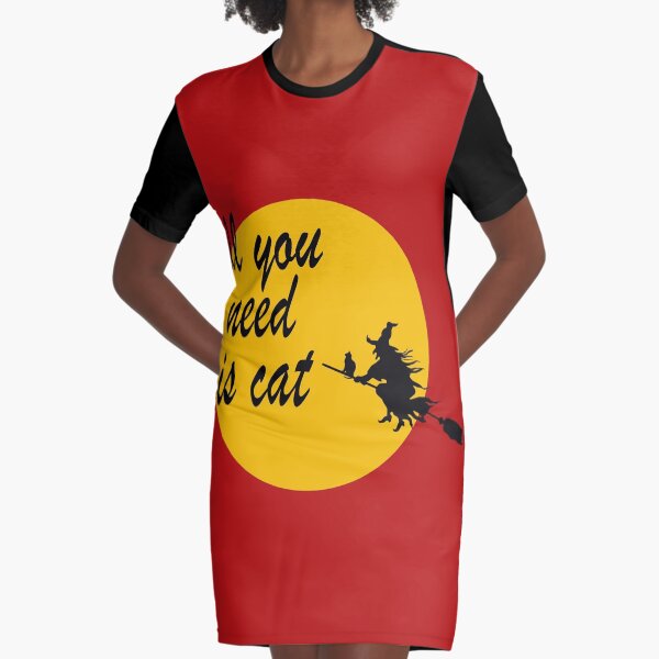 All you need is cat Graphic T-Shirt Dress