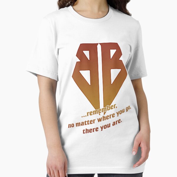 No matter where you go, there you are Essential T-Shirt