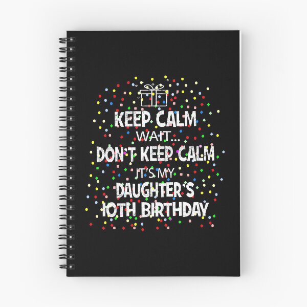Item preview, I Cant Keep Calm It's My Daughter's 10th birthday Girl Gift designed and sold by Grabitees.