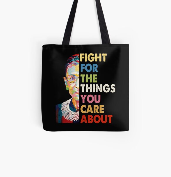 Vintage Fight For The Things You Care About RBG Ruth B Shirt T-Shirt All Over Print Tote Bag