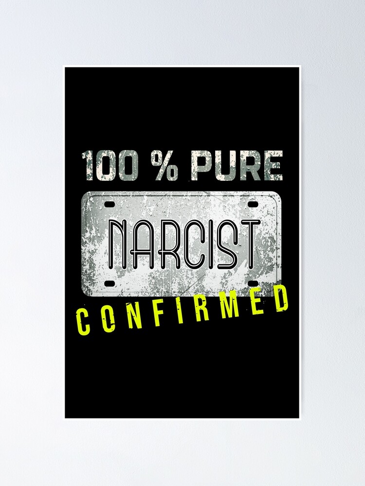 Poster 100 Pur Narciste Confirme Citation Drole De Narcissique Sarcastique Conception De Plaque D Immatriculation Retro Vintage Par Sassyclassyme Redbubble