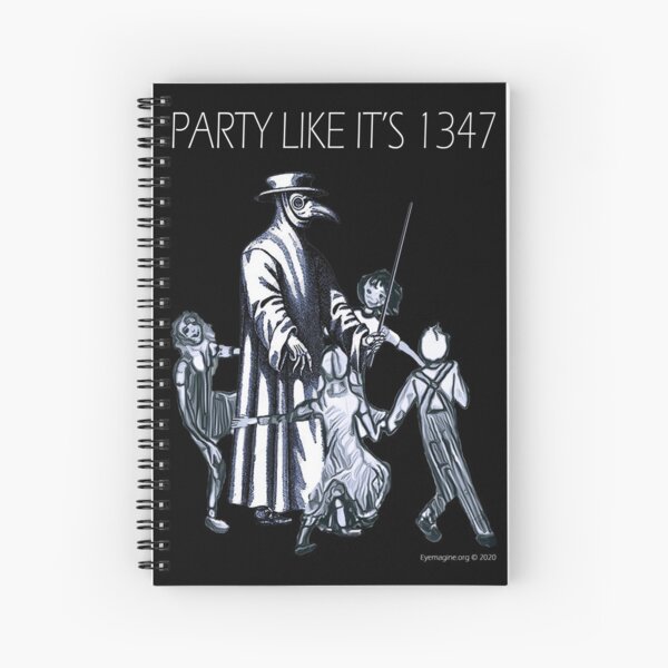 Party Like It's 1347 Again Spiral Notebook