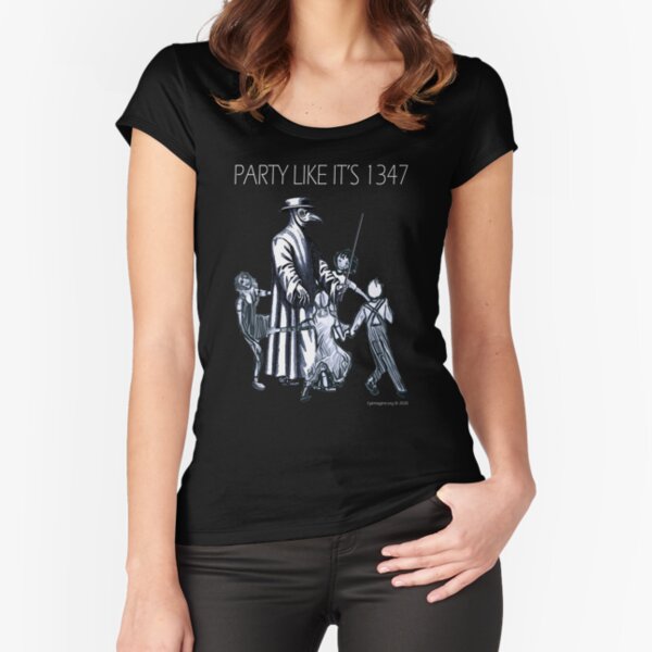 Party Like It's 1347 Again Fitted Scoop T-Shirt