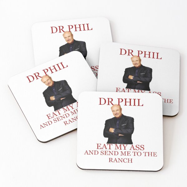 Item preview, DR PHIL EAT MY A$$ AND SEND ME TO THE RANCH designed and sold by sirsnufkin.
