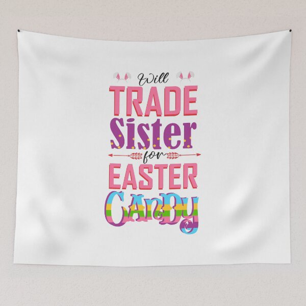 Item preview, Will trade sister for easter candy funny gift for toddlers designed and sold by hadleydesigns.