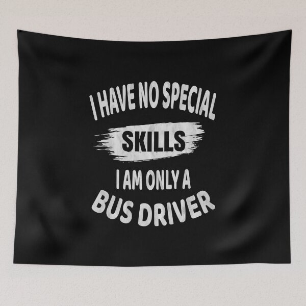 Item preview, I Have No Special Skills I Am Only A Bus Driver Funny product designed and sold by Grabitees.