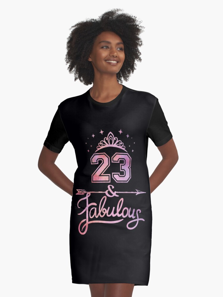 Women 23 Years Old And Fabulous Happy 23rd Birthday design Graphic T-Shirt  Dress for Sale by Grabitees