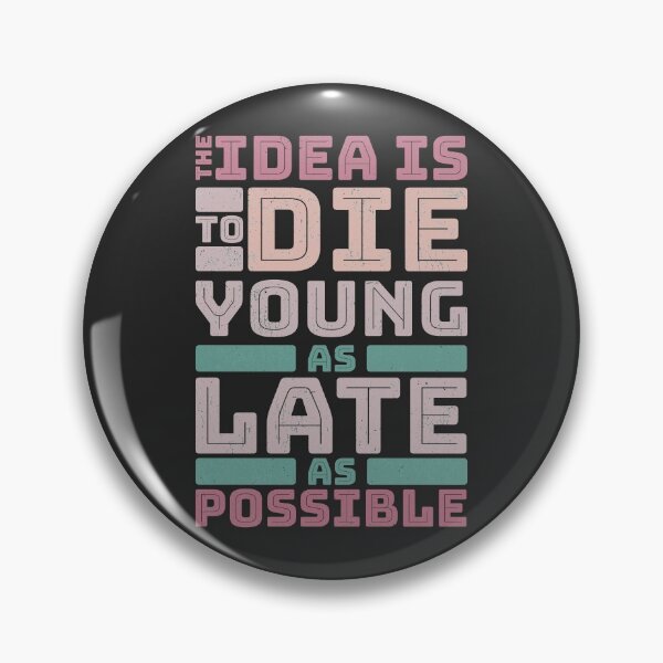 Item preview, The idea is to die young designed and sold by NerdySherds.