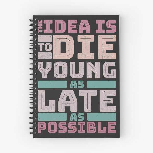 Item preview, The idea is to die young designed and sold by NerdySherds.