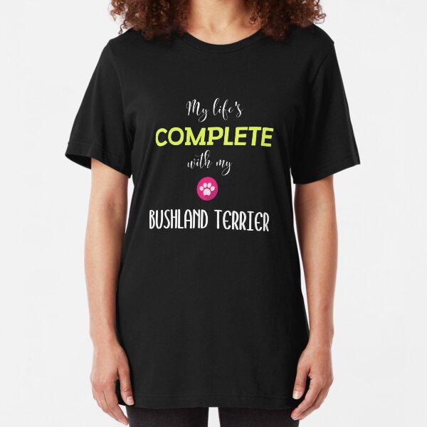 My Life's Complete With My Bushland Terrier - Bushland Terrier Gift Idea Slim Fit T-Shirt