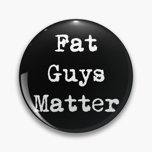 Item preview, Fat Guys Matter designed and sold by squarebubble.