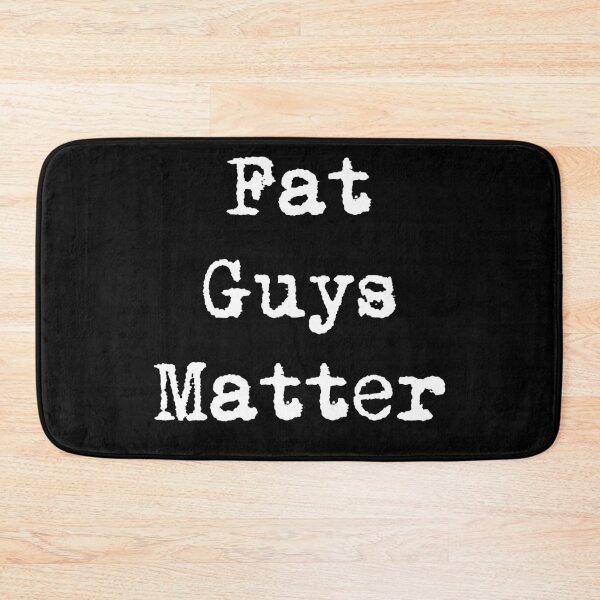 Item preview, Fat Guys Matter designed and sold by squarebubble.