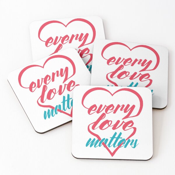 Item preview, EVERY LOVE MATTERS designed and sold by Dwarf-Monkey.