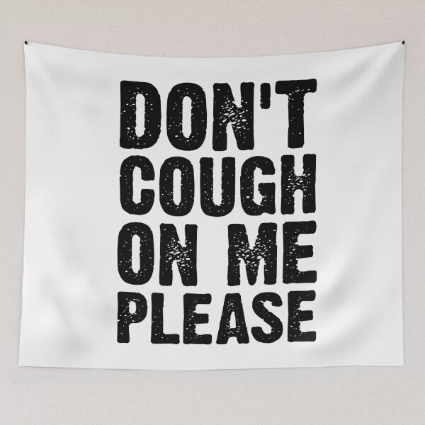 Item preview, Don't Cough On Me  designed and sold by Sutra-Lotus-Co.