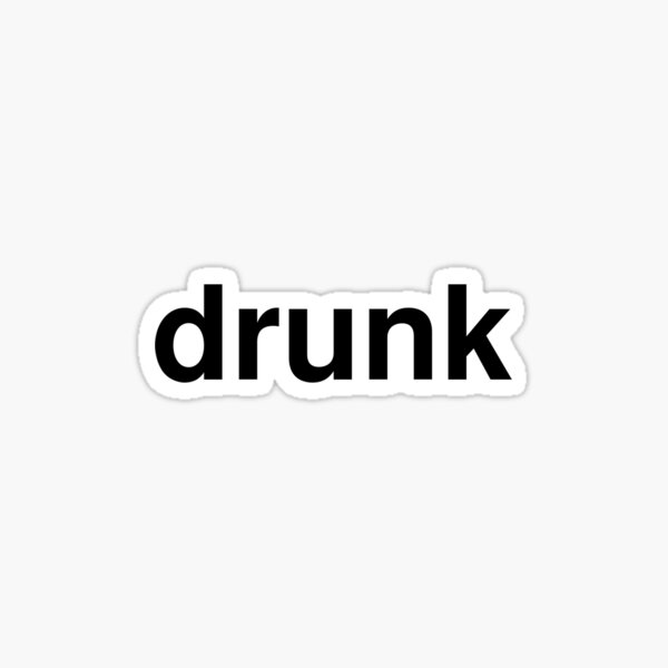 drunk Sticker