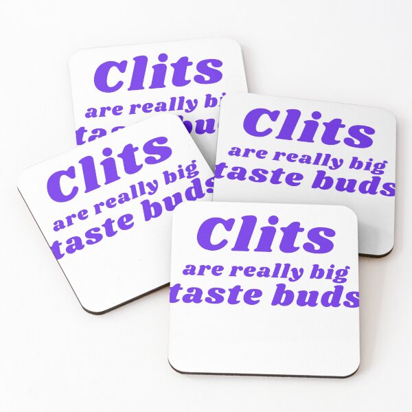 Item preview, CLITS ARE REALLY BIG TASTE BUDS designed and sold by RetinalKandy.