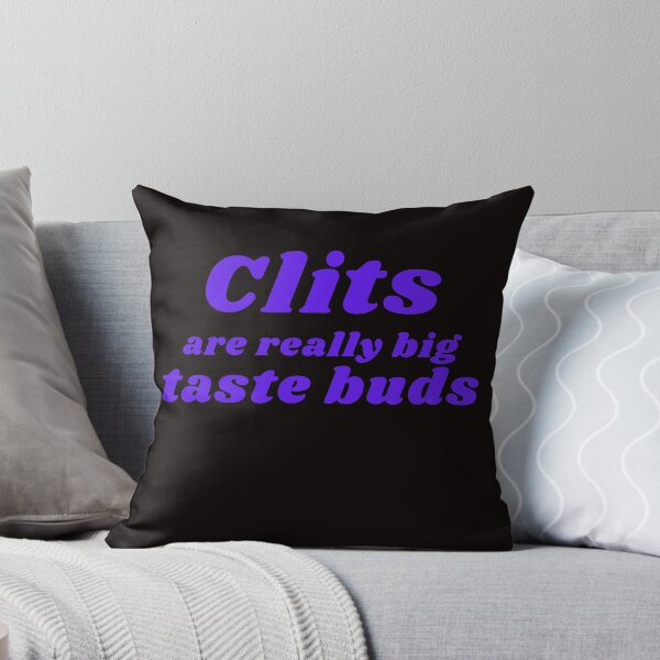 Item preview, CLITS ARE REALLY BIG TASTE BUDS designed and sold by RetinalKandy.