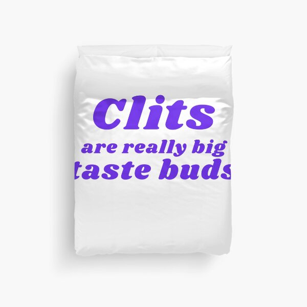 Item preview, CLITS ARE REALLY BIG TASTE BUDS designed and sold by RetinalKandy.