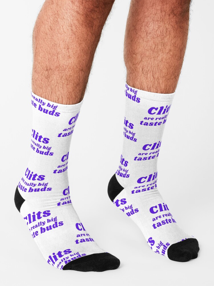 Alternate view of CLITS ARE REALLY BIG TASTE BUDS Socks