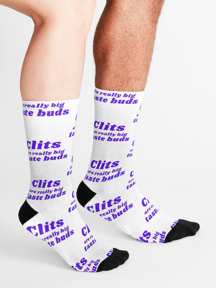 Alternate view of CLITS ARE REALLY BIG TASTE BUDS Socks