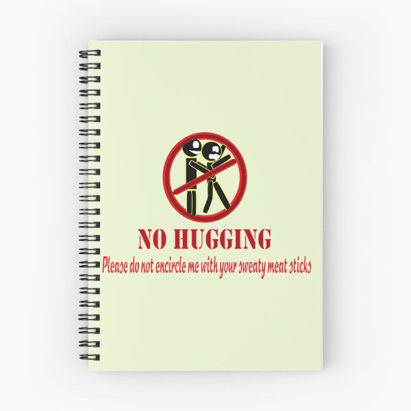 Item preview, NO HUGGING. Please do not encircle me with your sweaty meat sticks. designed and sold by Weber Consulting.
