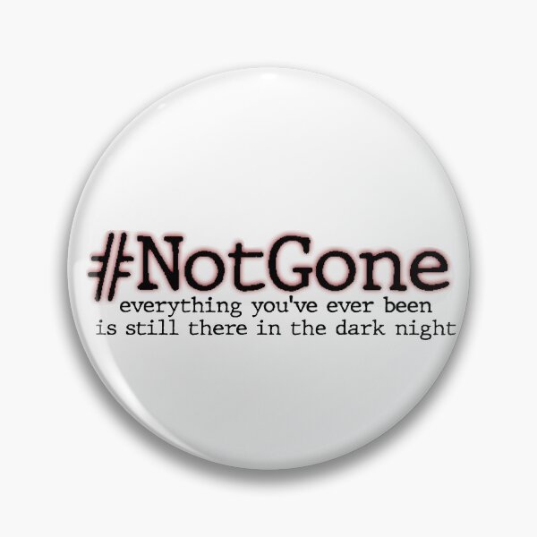 Item preview, Not Gone With lyrics designed and sold by melinahollinger.