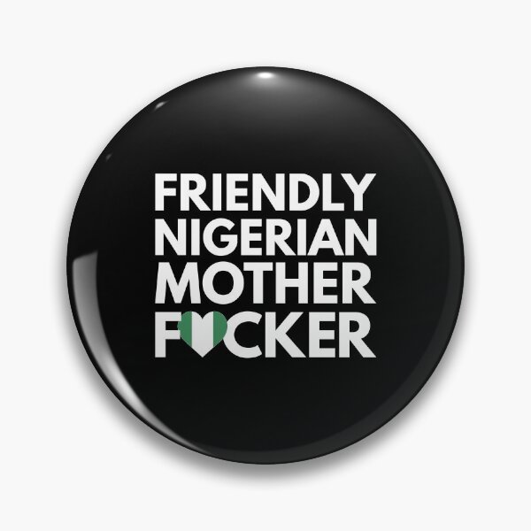 Item preview, Friendly Nigerian MF Mother Focker Nigeria designed and sold by HelloFromAja.