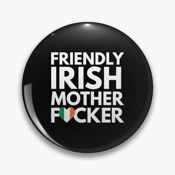 Item preview, Friendly Irish MF Mother Focker Ireland designed and sold by HelloFromAja.