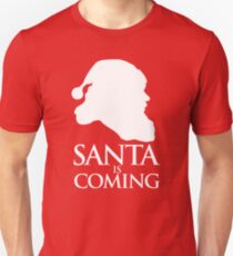 Santa is coming Unisex T-Shirt