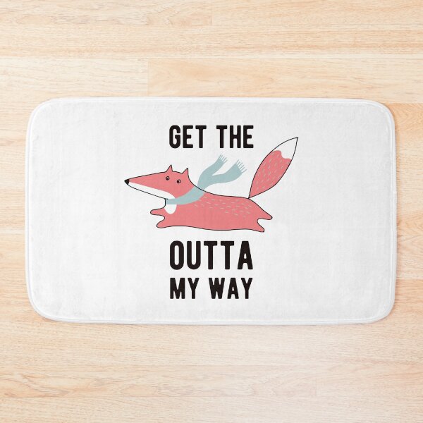 Item preview, Get the fox outta my way designed and sold by bullshirter.