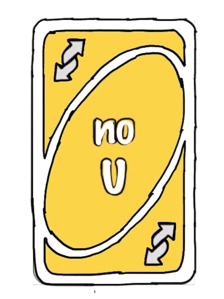 No U Uno Reverse Card Design Greeting Card By Brightbubble Redbubble