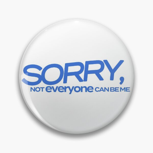 Item preview, Sorry, Not Everyone Can Be Me - Blue designed and sold by agsduy.