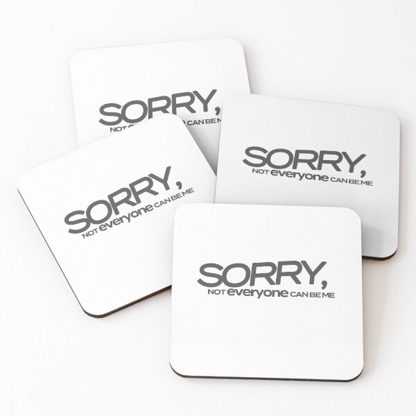 Item preview, Sorry, Not Everyone Can Be Me - Gray designed and sold by agsduy.