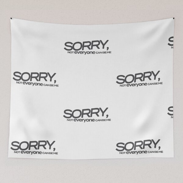 Item preview, Sorry, Not Everyone Can Be Me - Gray designed and sold by agsduy.