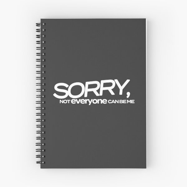 Item preview, Sorry, Not Everyone Can Be Me - White designed and sold by agsduy.