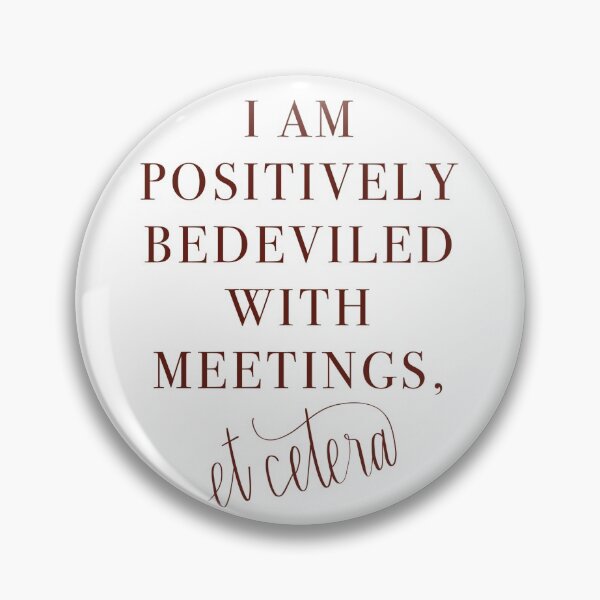 Item preview, Schitt’s Creek Bedeviled with Meetings Quote designed and sold by Jadorefourier.
