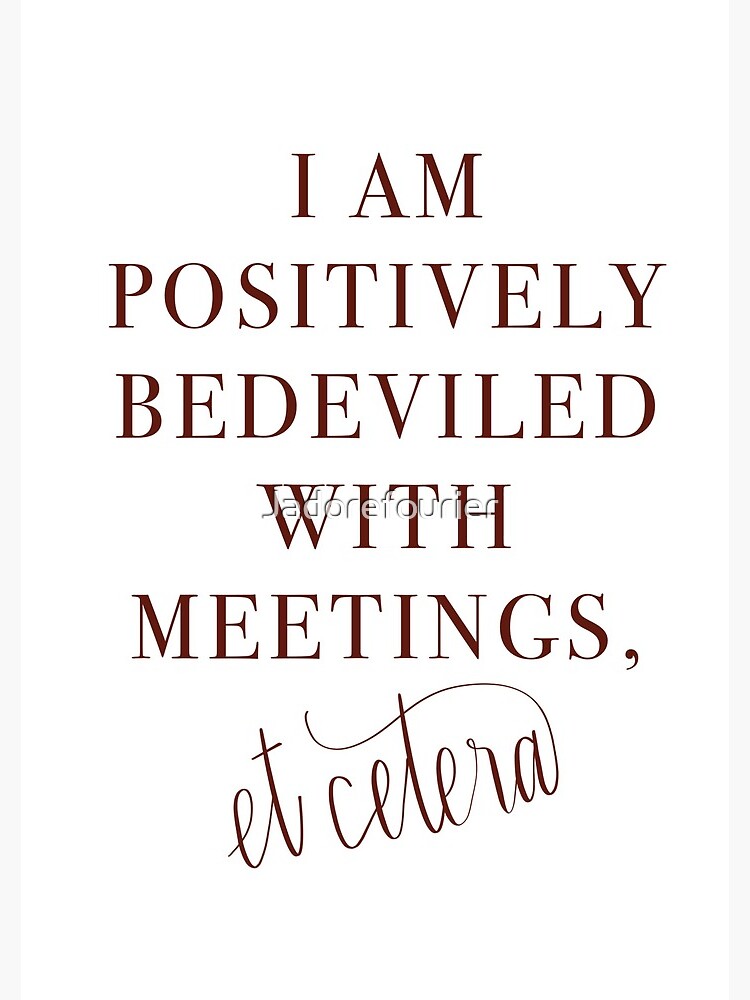 Schitt’s Creek Bedeviled with Meetings Quote by Jadorefourier